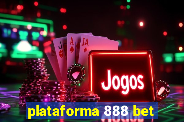 plataforma 888 bet